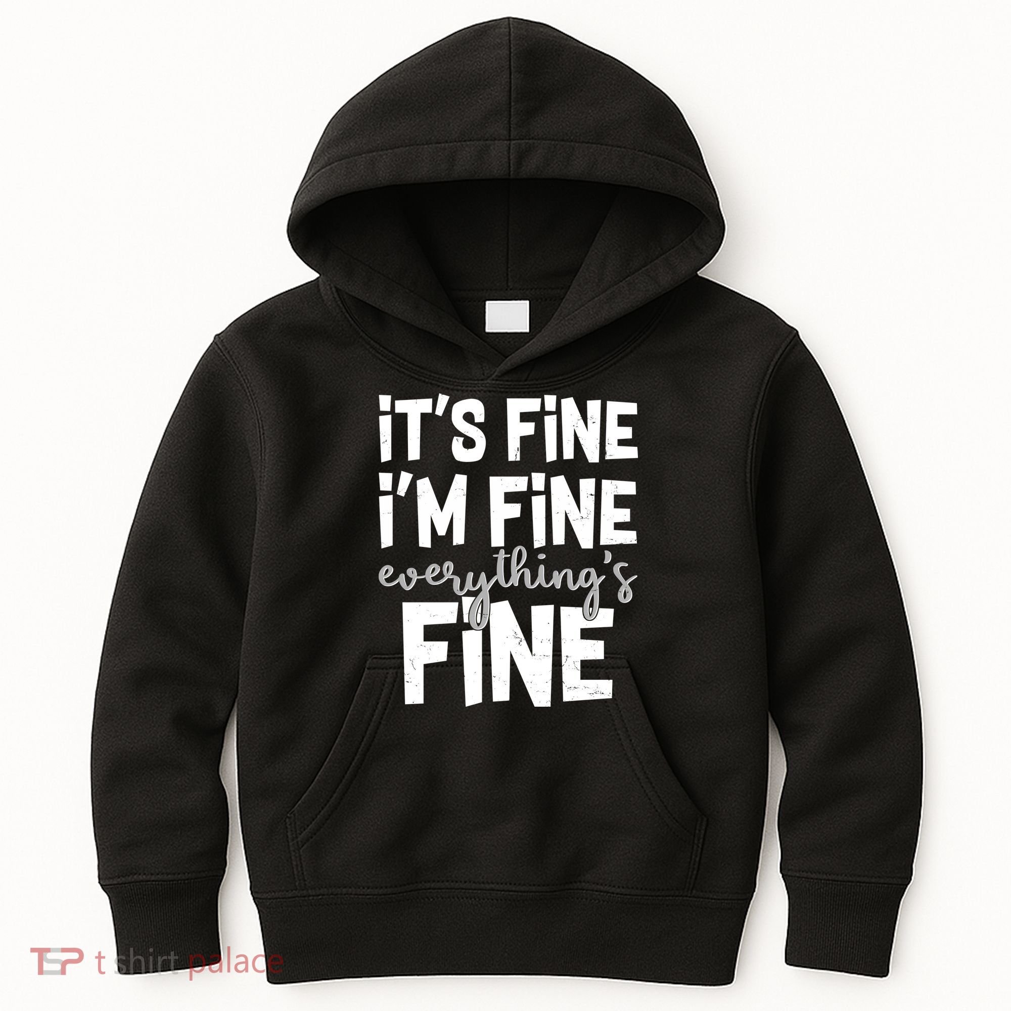 Funny Its Fine Im Fine Everythings Fine Kids Hoodie