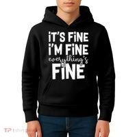 Funny Its Fine Im Fine Everythings Fine Kids Hoodie thumb 4