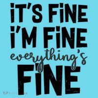 Funny Its Fine Im Fine Everythings Fine Button thumb 1