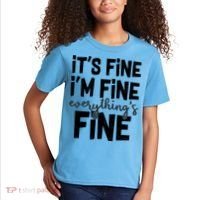 Funny Its Fine Im Fine Everythings Fine Kids T-Shirt thumb 2