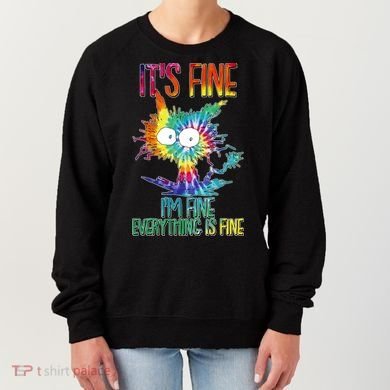 Funny It's Fine I'm Fine Everything Is Fine Tie Dye Cat Women's Sweatshirt