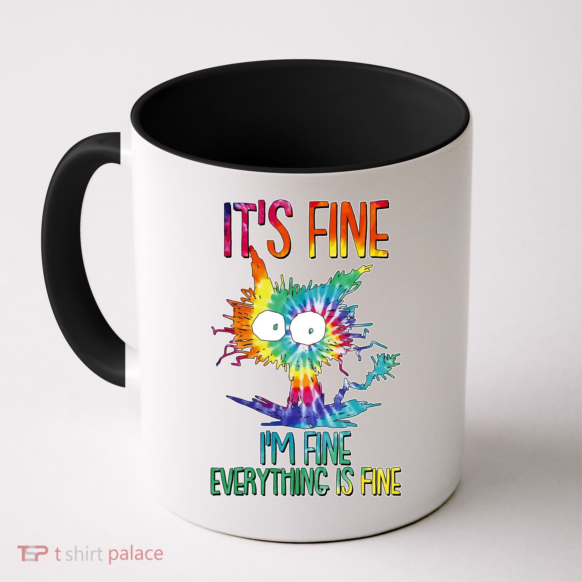 Funny It's Fine I'm Fine Everything Is Fine Tie Dye Cat Coffee Mug