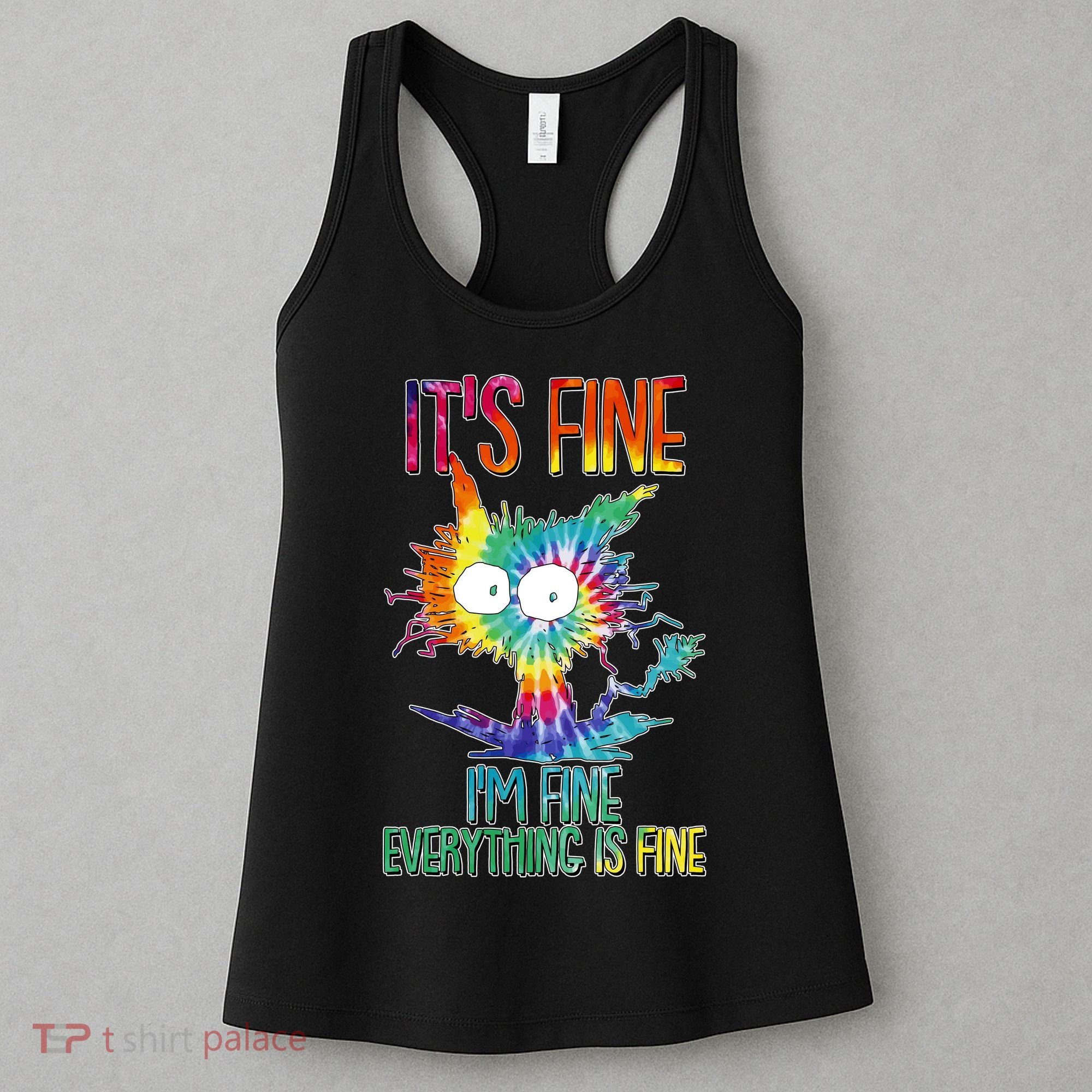 Funny It's Fine I'm Fine Everything Is Fine Tie Dye Cat Women's Tank Top