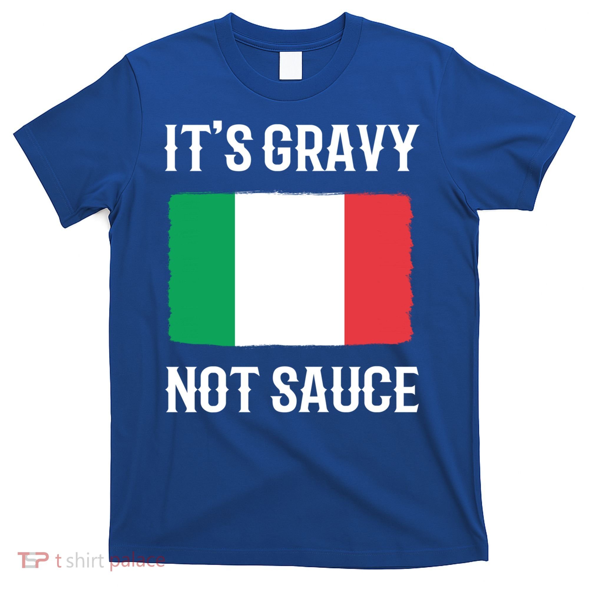 Foodie Italy Funny Italian Chef Its Gravy Not Sauce Cute Gift T-Shirt