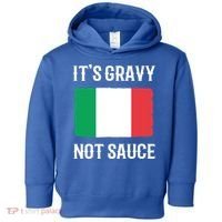 Foodie Italy Funny Italian Chef Its Gravy Not Sauce Cute Gift Toddler Hoodie thumb 0