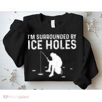 Funny Ice Fishing Gift For Snow Holes Fishermen Sweatshirt thumb 2