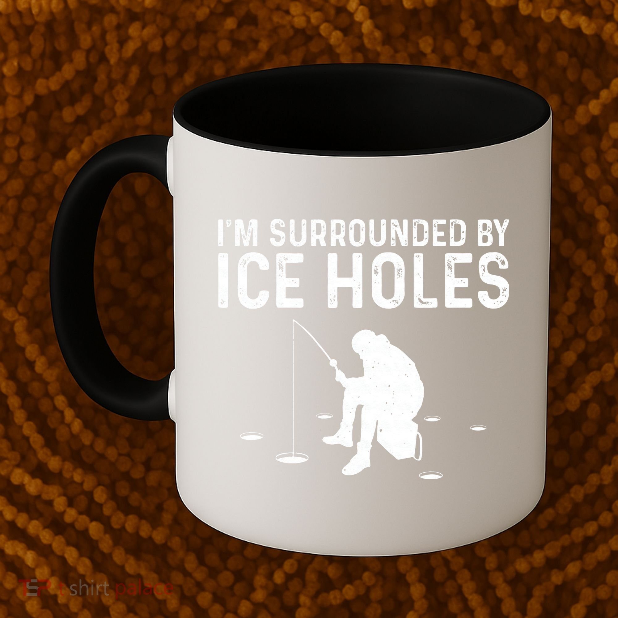 Funny Ice Fishing Gift For Snow Holes Fishermen Coffee Mug