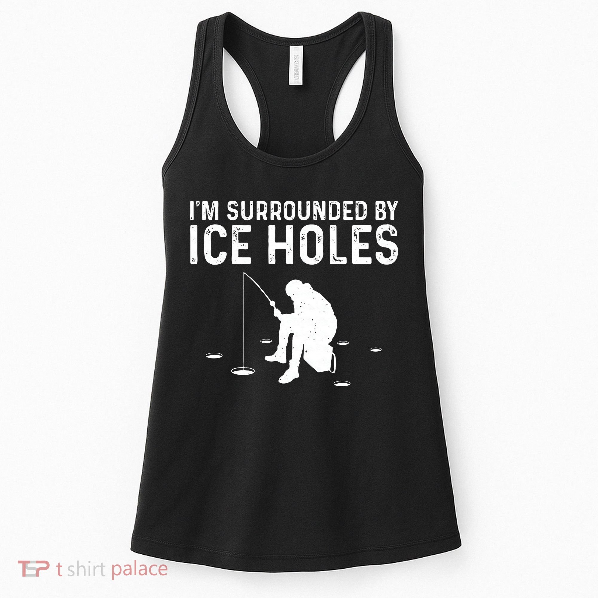 Funny Ice Fishing Gift For Snow Holes Fishermen Women's Tank Top