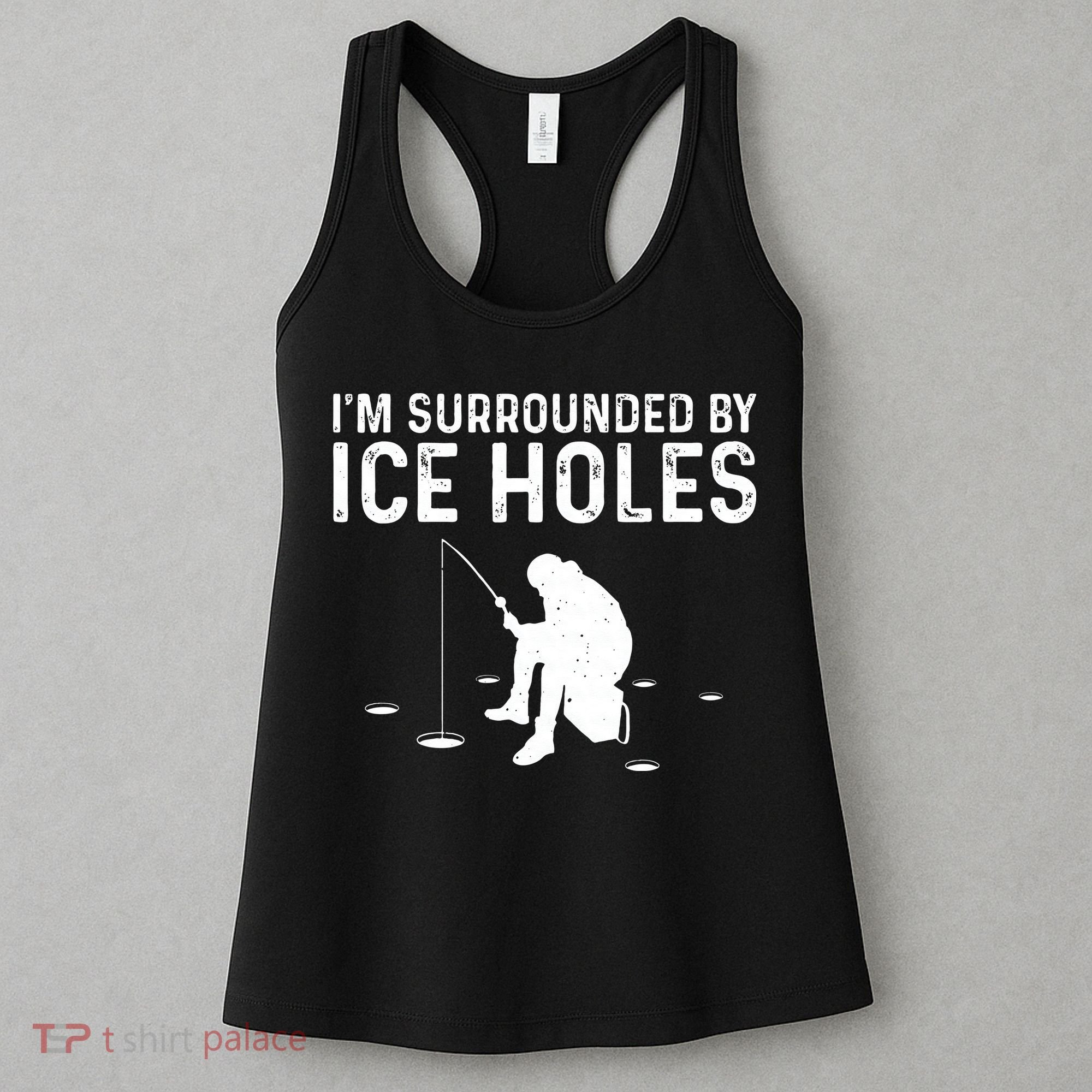 Funny Ice Fishing Gift For Snow Holes Fishermen Women's Tank Top
