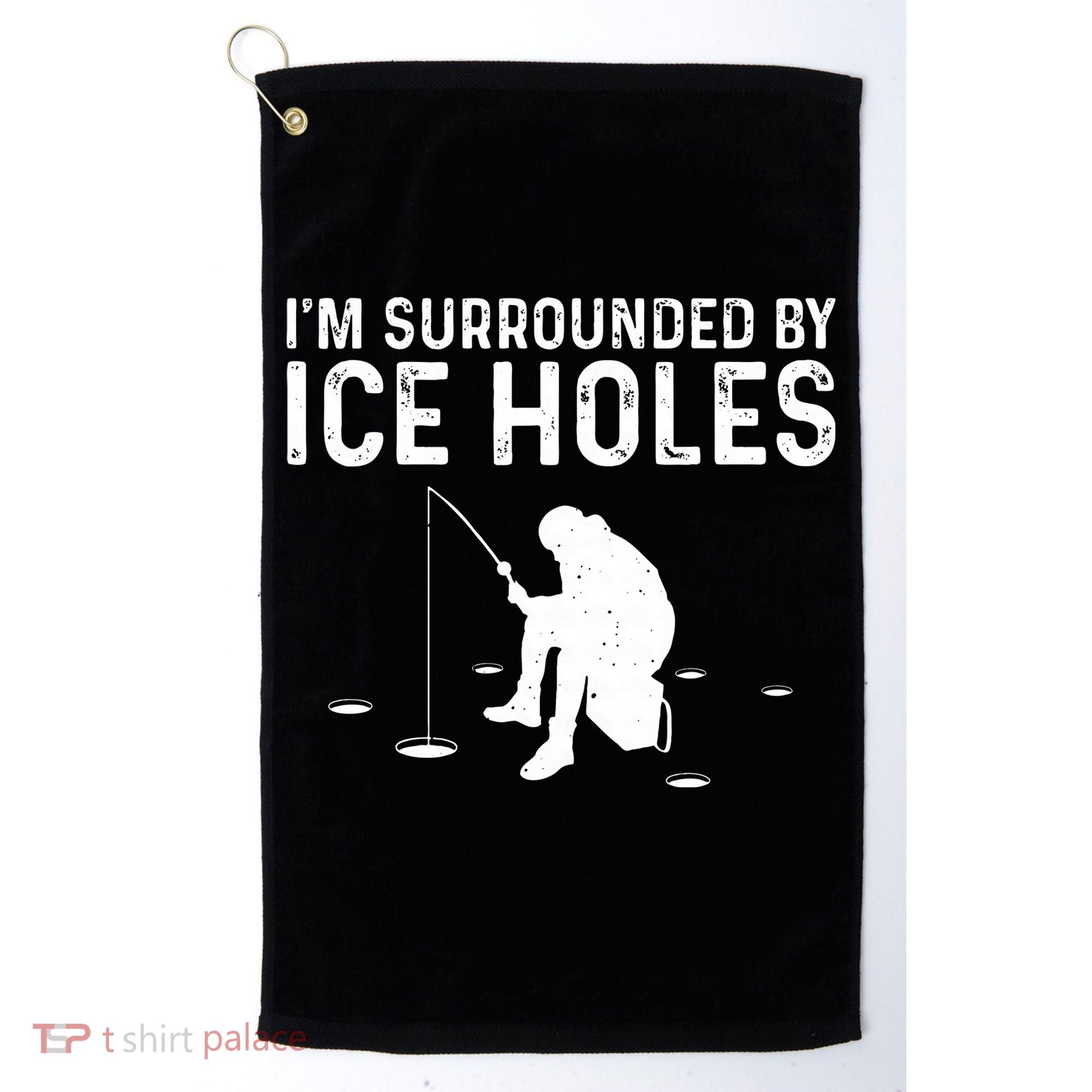 Funny Ice Fishing Gift For Snow Holes Fishermen Golf Towel