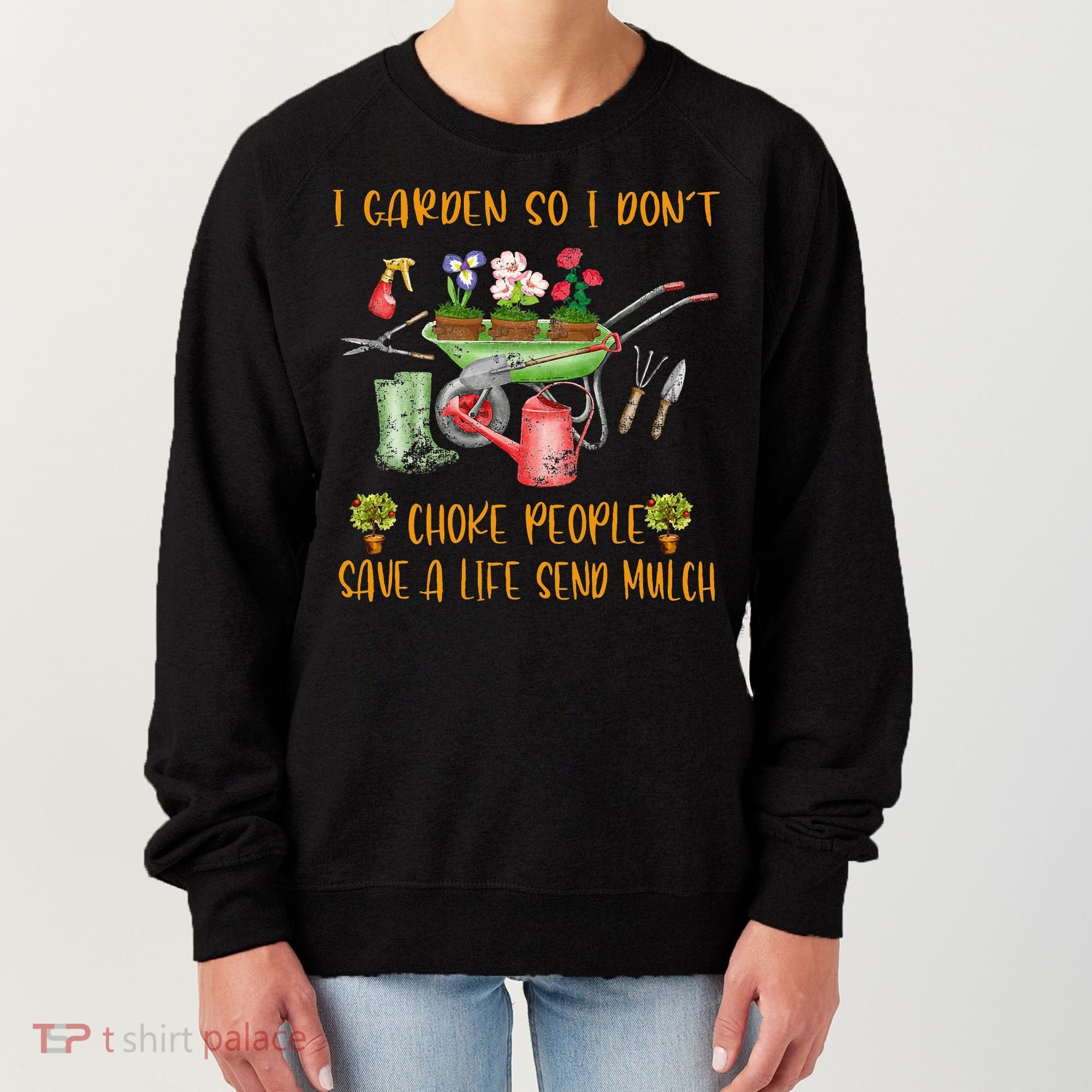 Funny I Garden So I Dont Choke People Gardening Women's Sweatshirt