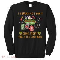 Funny I Garden So I Dont Choke People Gardening Sweatshirt thumb 0