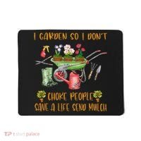Funny I Garden So I Dont Choke People Gardening Mousepad thumb 0