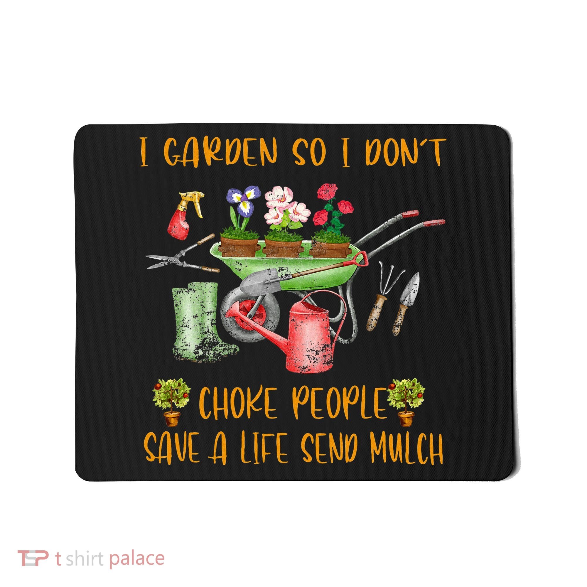 Funny I Garden So I Dont Choke People Gardening Mousepad
