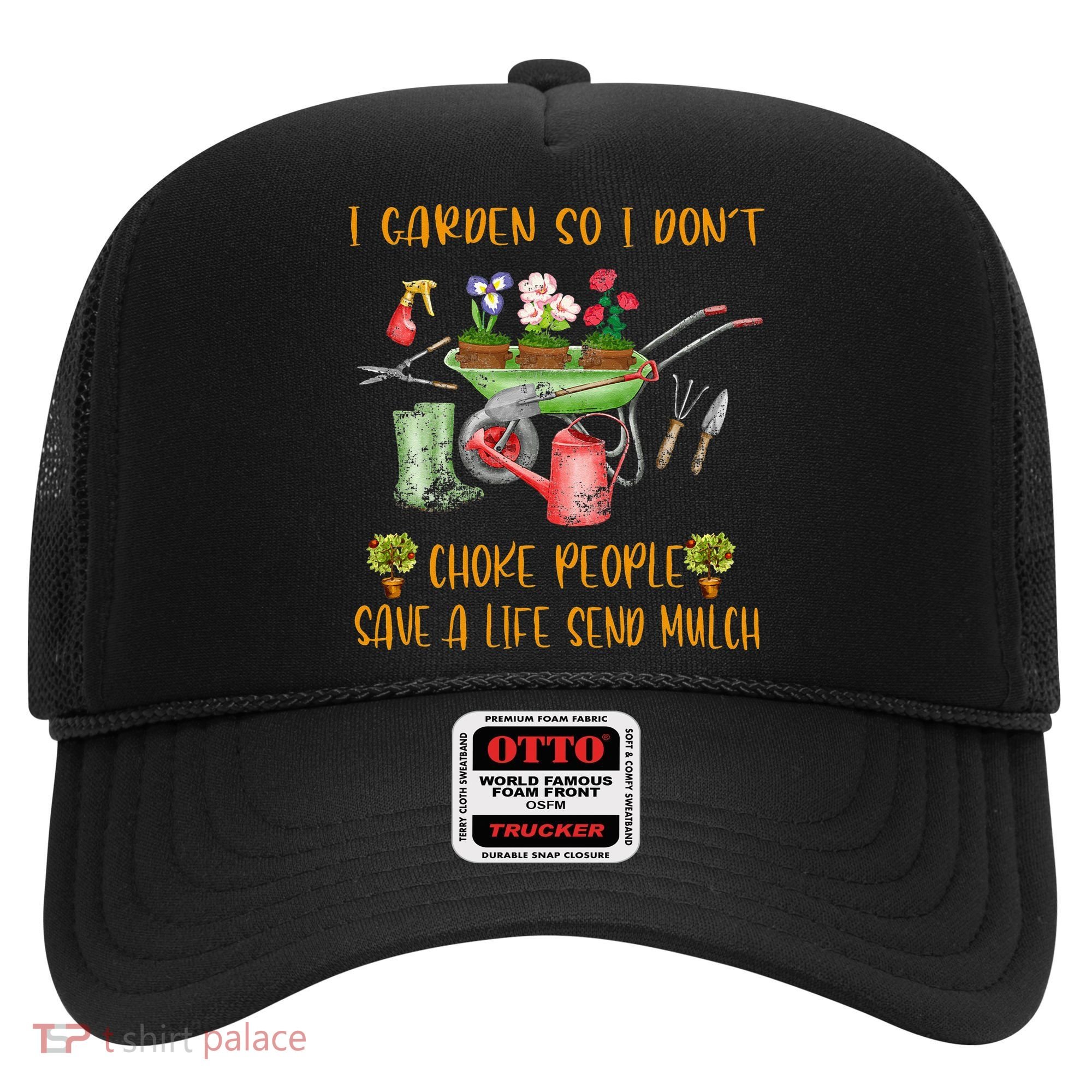 Funny I Garden So I Dont Choke People Gardening Hat