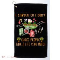 Funny I Garden So I Dont Choke People Gardening Golf Towel thumb 0