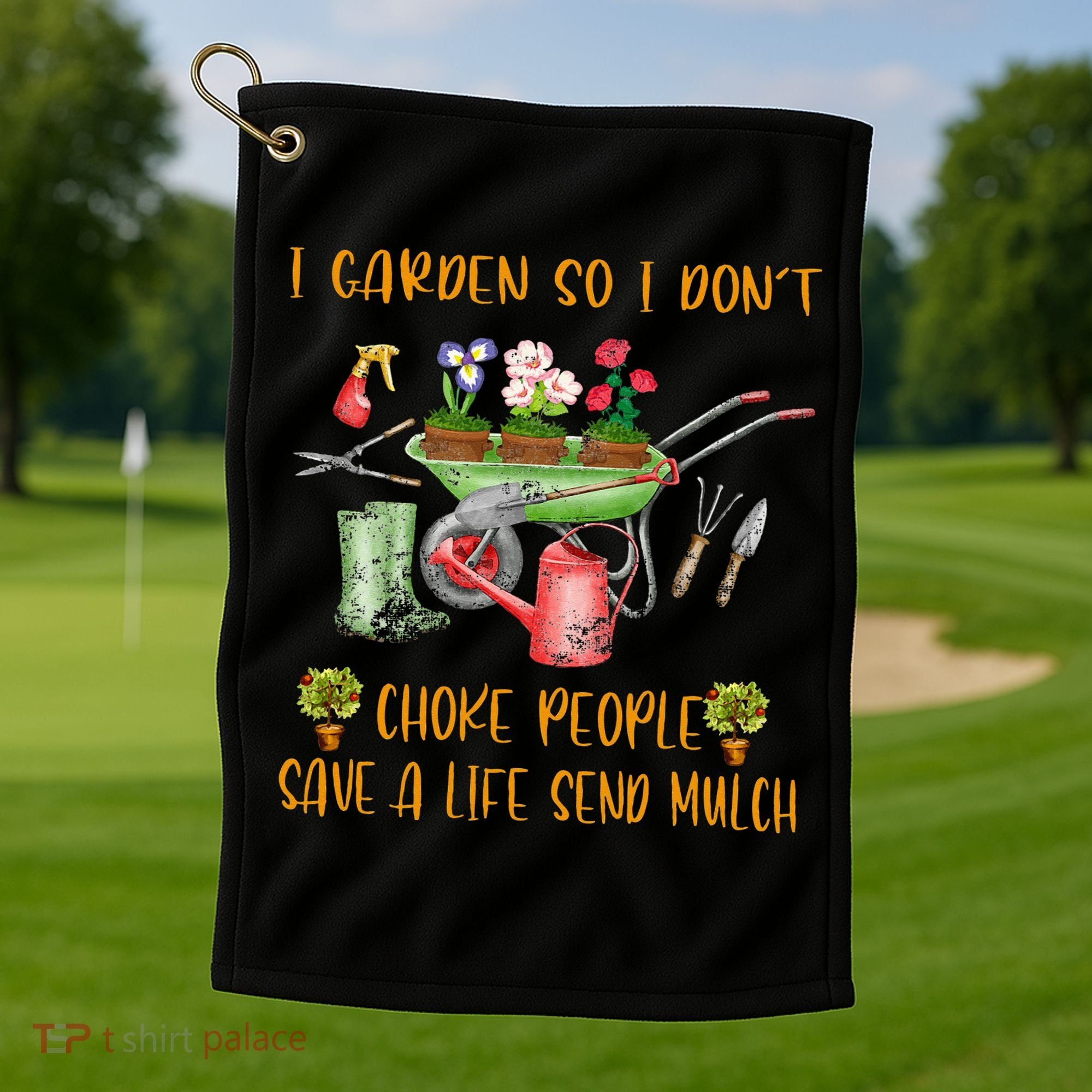 Funny I Garden So I Dont Choke People Gardening Golf Towel