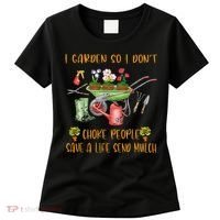 Funny I Garden So I Dont Choke People Gardening Women's T-Shirt thumb 0