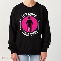 Funny ItS Going Tibia Okay Women's Sweatshirt thumb 0