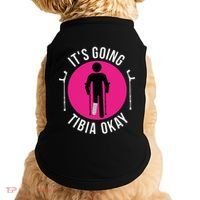 Funny ItS Going Tibia Okay Doggie Tank thumb 0