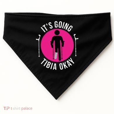 Funny ItS Going Tibia Okay USA-Made Doggie Bandana