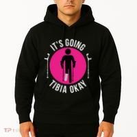 Funny ItS Going Tibia Okay Hoodie thumb 2
