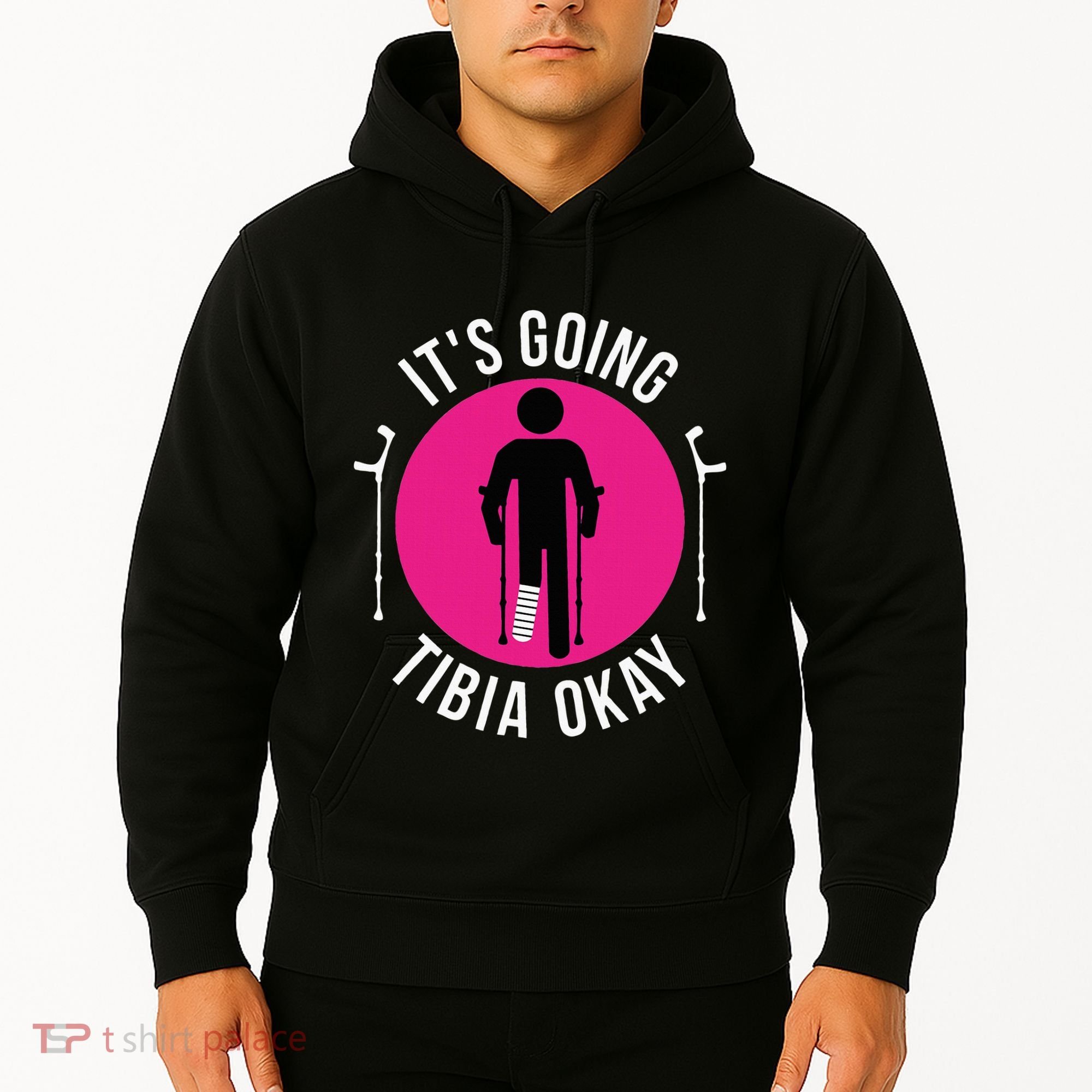 Funny ItS Going Tibia Okay Hoodie