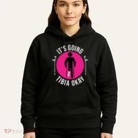 Funny ItS Going Tibia Okay Hoodie thumb 5