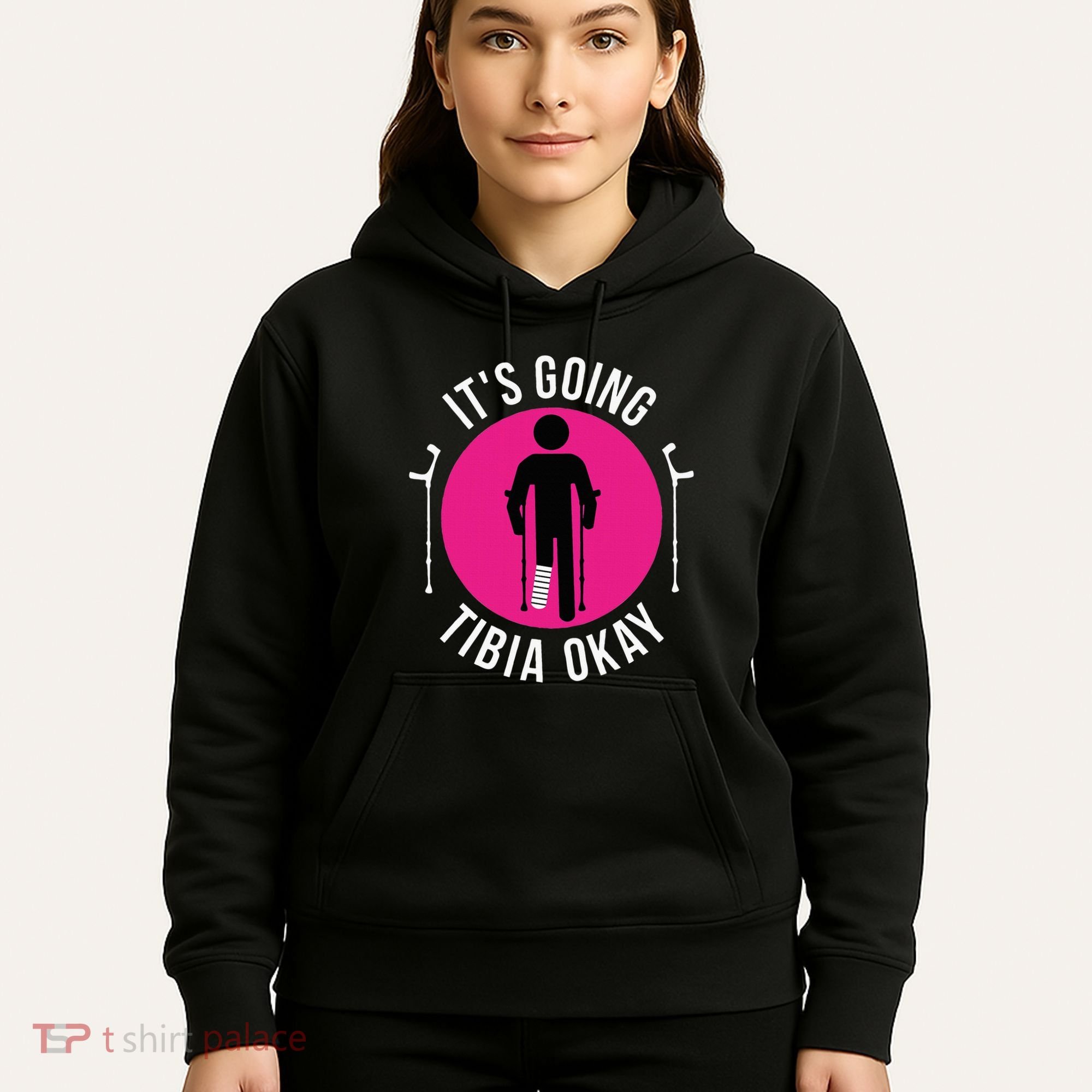 Funny ItS Going Tibia Okay Hoodie
