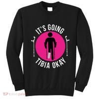 Funny ItS Going Tibia Okay Sweatshirt thumb 0