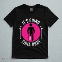 Funny ItS Going Tibia Okay T-Shirt thumb 5