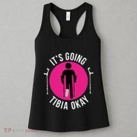 Funny ItS Going Tibia Okay Women's Tank Top thumb 3