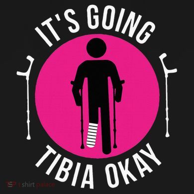 Funny ItS Going Tibia Okay Toddler Sweatshirt