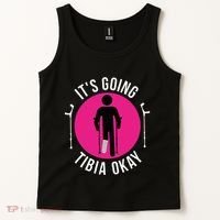 Funny ItS Going Tibia Okay Tank Top thumb 2