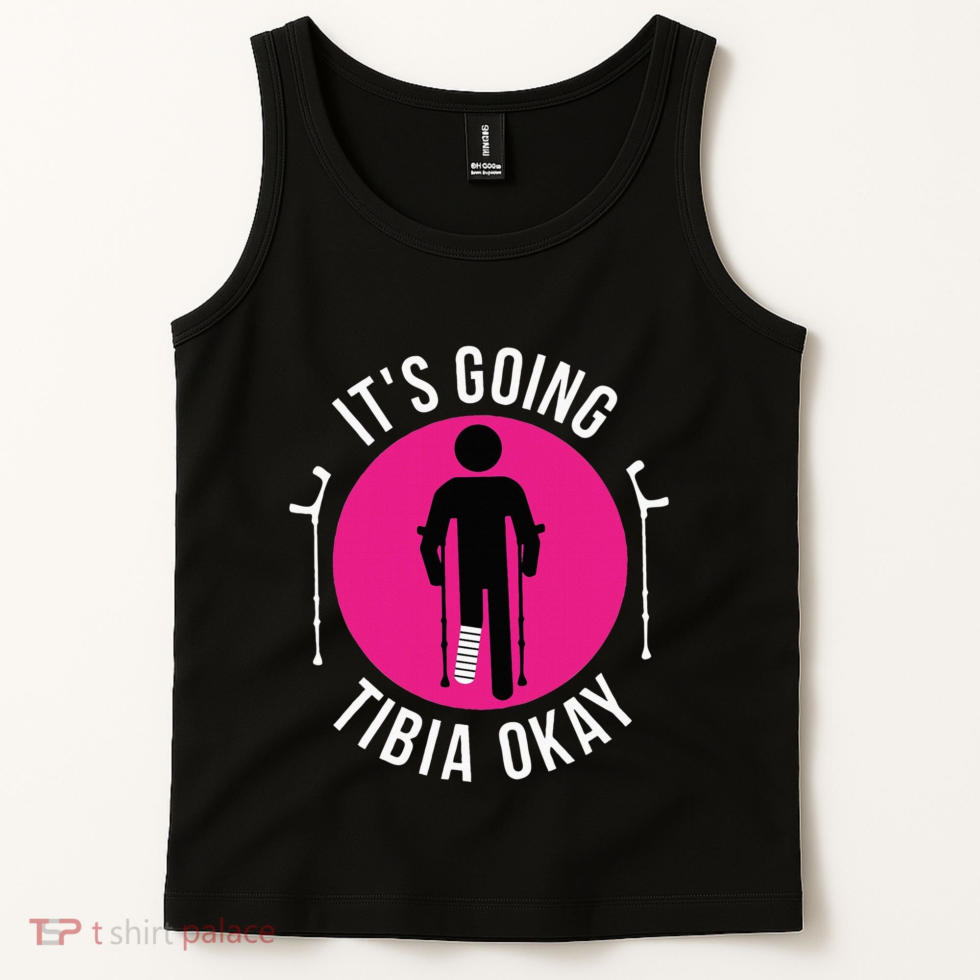 Funny ItS Going Tibia Okay Tank Top