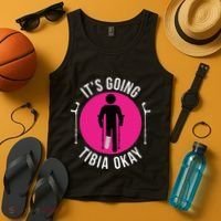 Funny ItS Going Tibia Okay Tank Top thumb 4