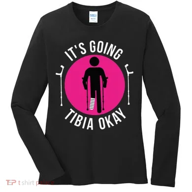Funny ItS Going Tibia Okay Women's Long Sleeve Shirt