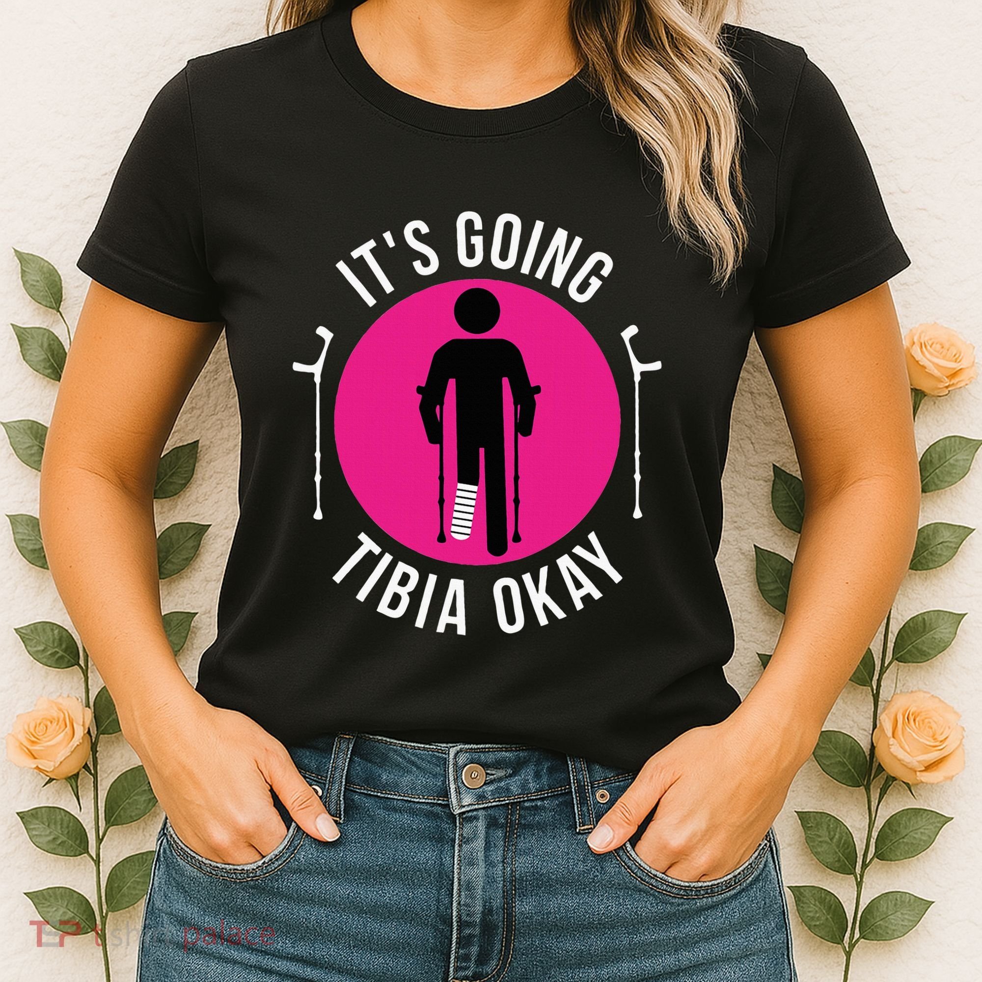 Funny ItS Going Tibia Okay Women's T-Shirt