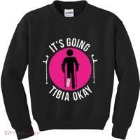 Funny ItS Going Tibia Okay Kids Sweatshirt thumb 0