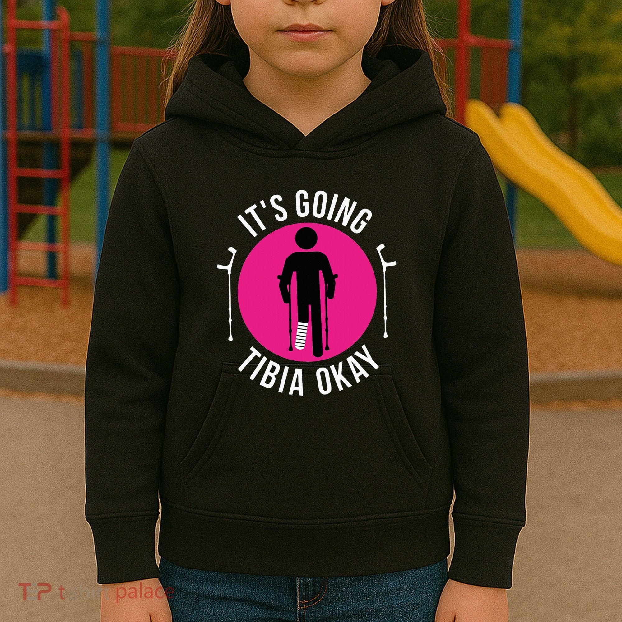 Funny ItS Going Tibia Okay Kids Hoodie