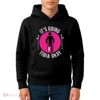 Funny ItS Going Tibia Okay Kids Hoodie thumb 4