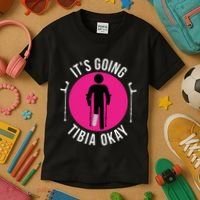 Funny ItS Going Tibia Okay Kids T-Shirt thumb 3