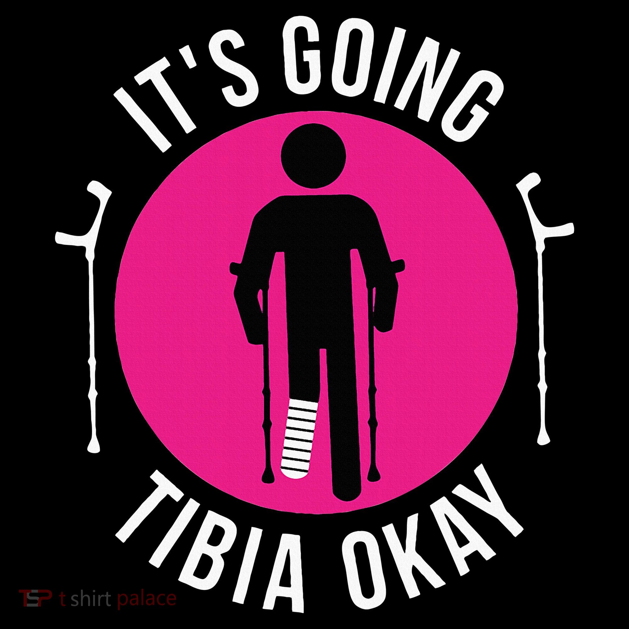 Funny ItS Going Tibia Okay Kids T-Shirt
