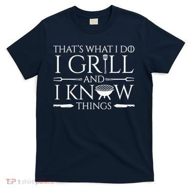 Fun I Grill And Know Things Meat Lover Barbecue T-Shirt