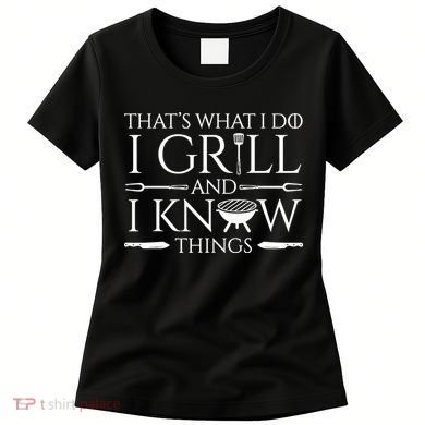 Fun I Grill And Know Things Meat Lover Barbecue Dad Gift Women's T-Shirt