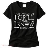 Fun I Grill And Know Things Meat Lover Barbecue Dad Gift Women's T-Shirt thumb 0
