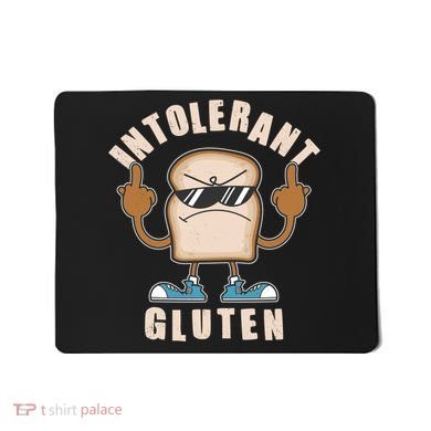 Funny Intolerant Gluten  Mousepad