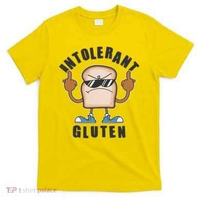 Funny Intolerant Gluten  T-Shirt