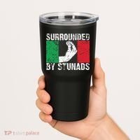 Funny Italian Gift Cool Surrounded By Stunads Gift Tumbler thumb 2