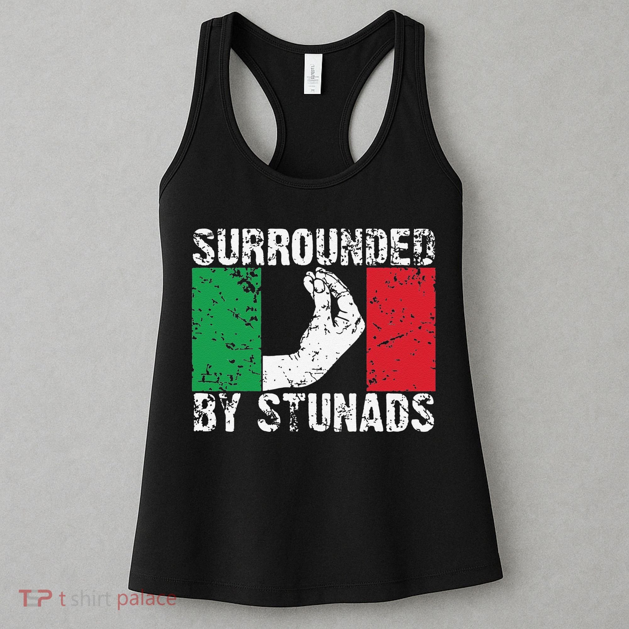 Funny Italian Gift Cool Surrounded By Stunads Gift Women's Tank Top
